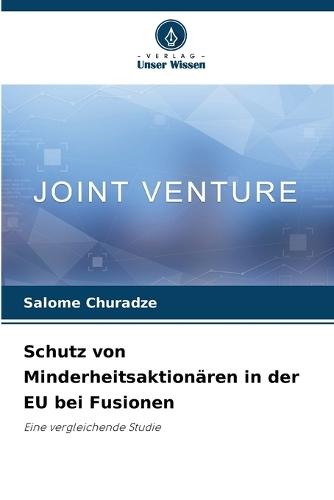 Schutz von Minderheitsaktionären in der EU bei Fusionen