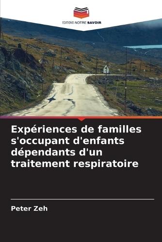 Expériences de familles s'occupant d'enfants dépendants d'un traitement respiratoire