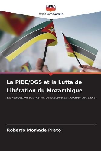 La PIDE/DGS et la Lutte de Libération du Mozambique
