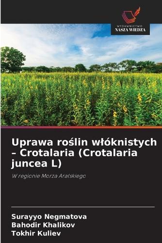 Uprawa roślin wlóknistych - Crotalaria (Crotalaria juncea L)