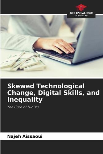 Skewed Technological Change, Digital Skills, and Inequality
