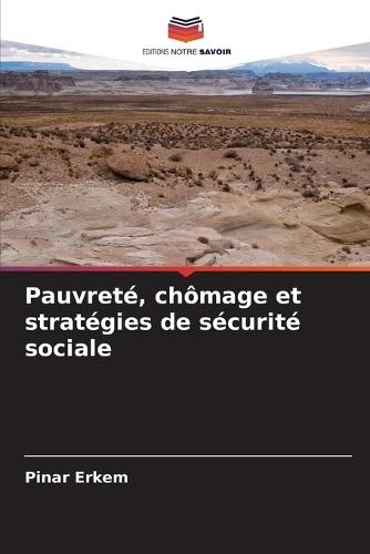 Pauvreté, chômage et stratégies de sécurité sociale