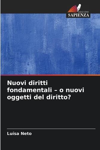 Nuovi diritti fondamentali - o nuovi oggetti del diritto?