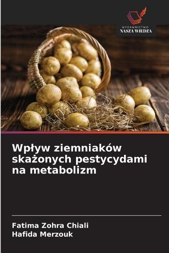 Wplyw ziemniaków skażonych pestycydami na metabolizm