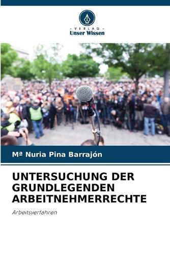 Untersuchung Der Grundlegenden Arbeitnehmerrechte