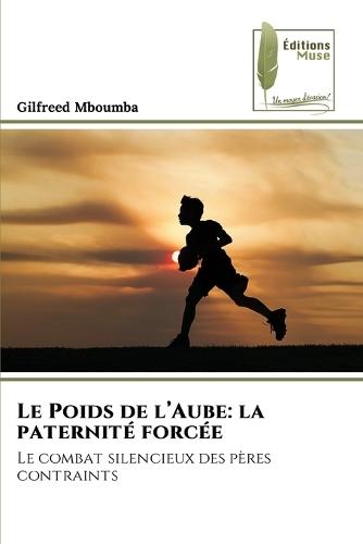 Le Poids de l'Aube: la paternité forcée