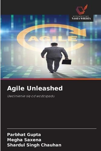 Agile Unleashed