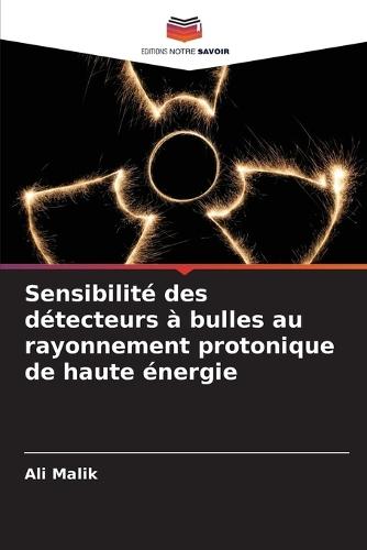 Sensibilité des détecteurs à bulles au rayonnement protonique de haute énergie