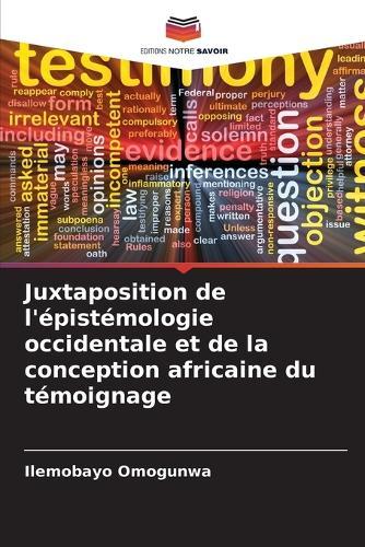 Juxtaposition de l'épistémologie occidentale et de la conception africaine du témoignage