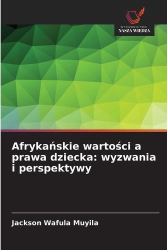 Afrykańskie wartości a prawa dziecka: wyzwania i perspektywy