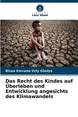 Das Recht des Kindes auf Überleben und Entwicklung angesichts des Klimawandels