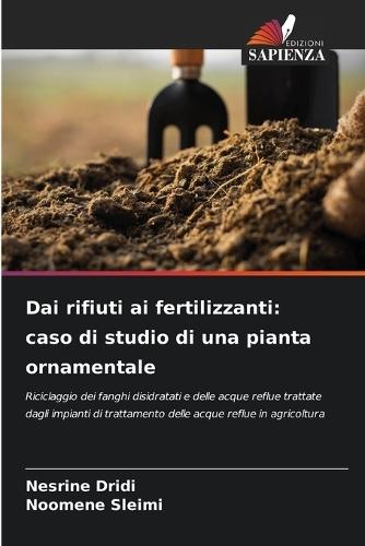 Dai rifiuti ai fertilizzanti: caso di studio di una pianta ornamentale