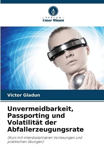 Unvermeidbarkeit, Passporting und Volatilität der Abfallerzeugungsrate