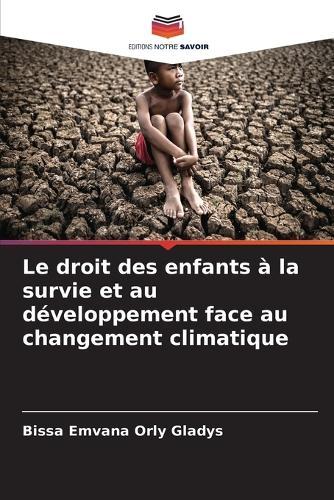 Le droit des enfants à la survie et au développement face au changement climatique