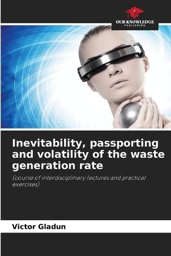 Inevitability, passporting and volatility of the waste generation rate