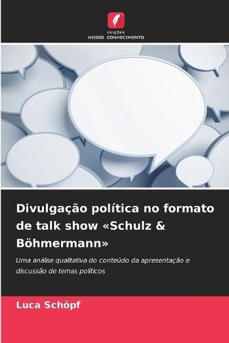 Divulgação política no formato de talk show Schulz & Böhmermann
