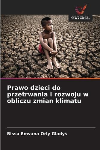 Prawo dzieci do przetrwania i rozwoju w obliczu zmian klimatu