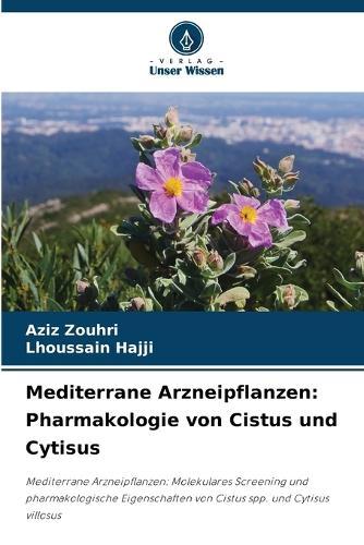 Mediterrane Arzneipflanzen: Pharmakologie von Cistus und Cytisus
