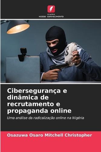 Cibersegurança e dinâmica de recrutamento e propaganda online