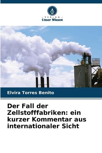 Der Fall der Zellstofffabriken: ein kurzer Kommentar aus internationaler Sicht