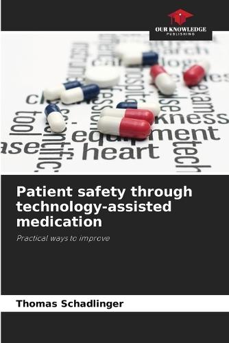 Patient safety through technology-assisted medication