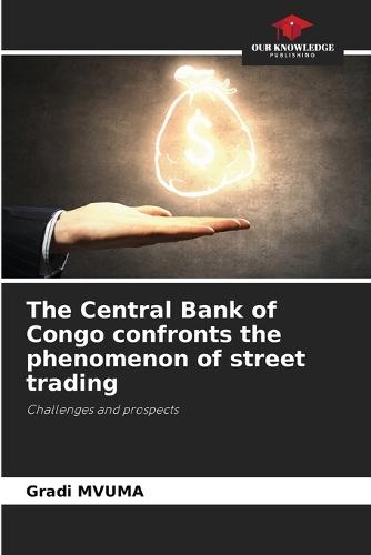 The Central Bank of Congo confronts the phenomenon of street trading