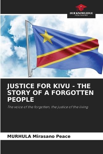 Justice for Kivu - The Story of a Forgotten People