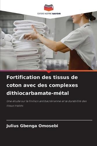 Fortification des tissus de coton avec des complexes dithiocarbamate-métal