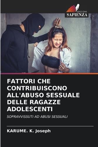 Fattori Che Contribuiscono All'abuso Sessuale Delle Ragazze Adolescenti