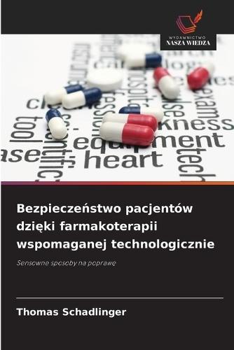 Bezpieczeństwo pacjentów dzięki farmakoterapii wspomaganej technologicznie
