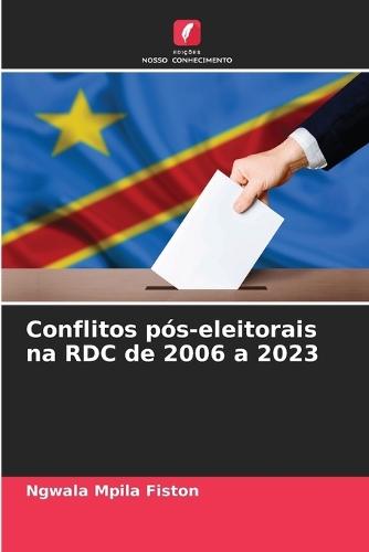 Conflitos pós-eleitorais na RDC de 2006 a 2023