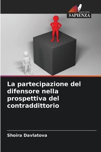 La partecipazione del difensore nella prospettiva del contraddittorio