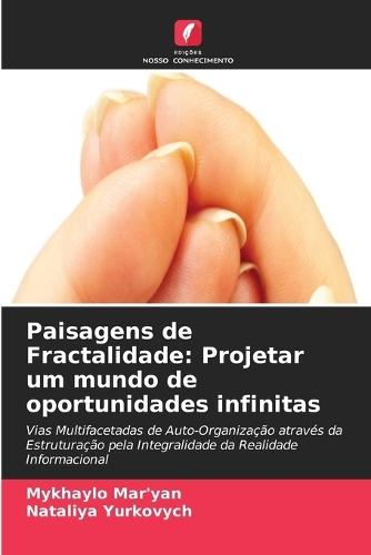 Paisagens de Fractalidade: Projetar um mundo de oportunidades infinitas