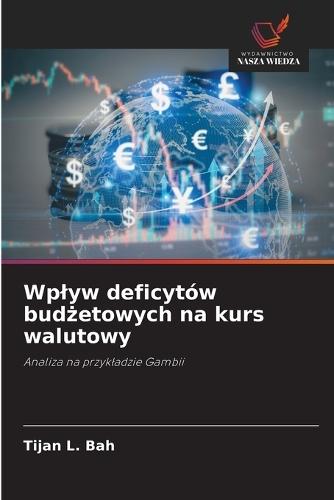 Wplyw deficytów budżetowych na kurs walutowy