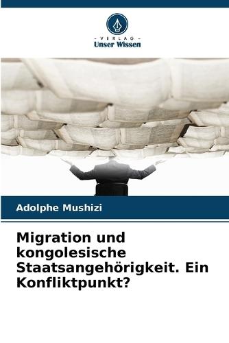 Migration und kongolesische Staatsangehörigkeit. Ein Konfliktpunkt?