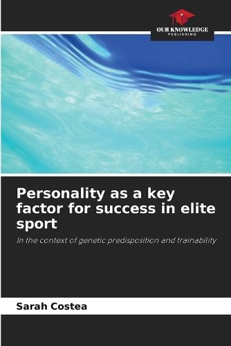 Personality as a key factor for success in elite sport