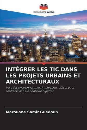 Intégrer Les Tic Dans Les Projets Urbains Et Architecturaux