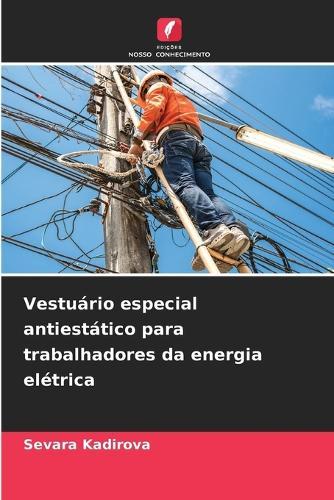 Vestuário especial antiestático para trabalhadores da energia elétrica