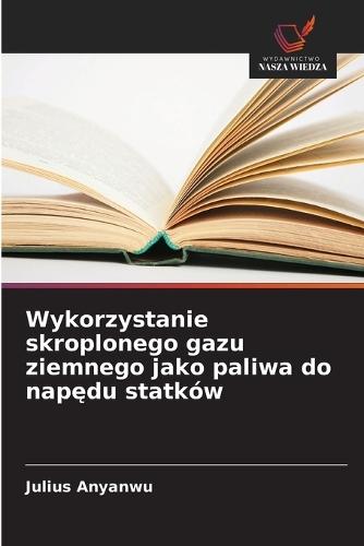 Wykorzystanie skroplonego gazu ziemnego jako paliwa do napędu statków