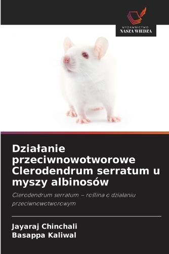 Dzialanie przeciwnowotworowe Clerodendrum serratum u myszy albinosów