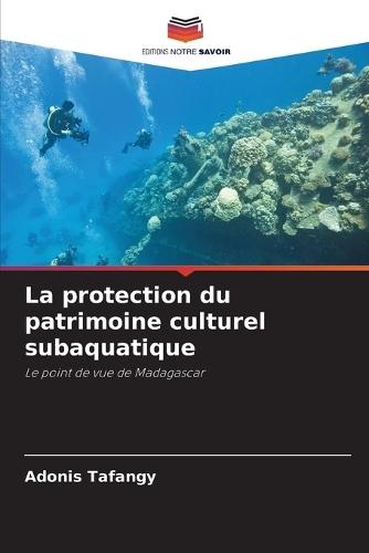 La protection du patrimoine culturel subaquatique