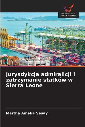 Jurysdykcja admiralicji i zatrzymanie statków w Sierra Leone