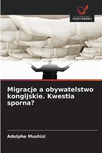 Migracje a obywatelstwo kongijskie. Kwestia sporna?