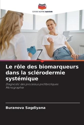 Le rôle des biomarqueurs dans la sclérodermie systémique