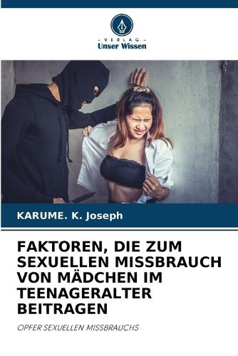 Faktoren, Die Zum Sexuellen Missbrauch Von Mädchen Im Teenageralter Beitragen