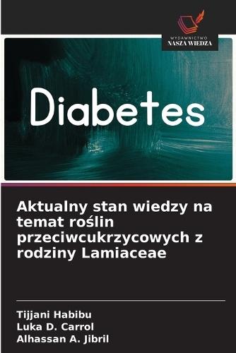 Aktualny stan wiedzy na temat roślin przeciwcukrzycowych z rodziny Lamiaceae