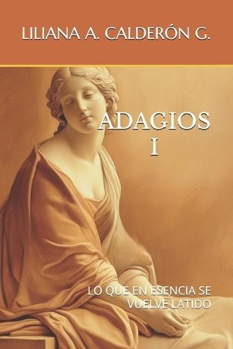 Adagios 1 Lo Que En Esencia Se Vuelve Latido