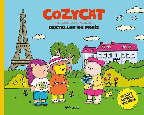 Cozy Cat 1. Destellos de París: Libro de Actividades / Cozy Cat 1. Sparks of Paris: Activity Book (Feel-Good Coloring Books)
