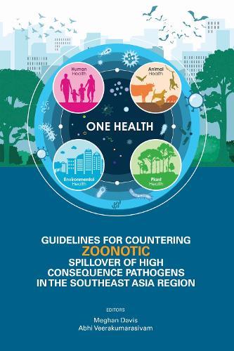 Guidelines for Countering Zoonotic Spillover of High Consequence Pathogens in the Southeast Asia Region
