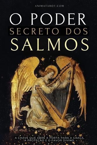 O Poder Secreto dos Salmos: A chave que abre a porta para a graça, a proteção e o favor divino.